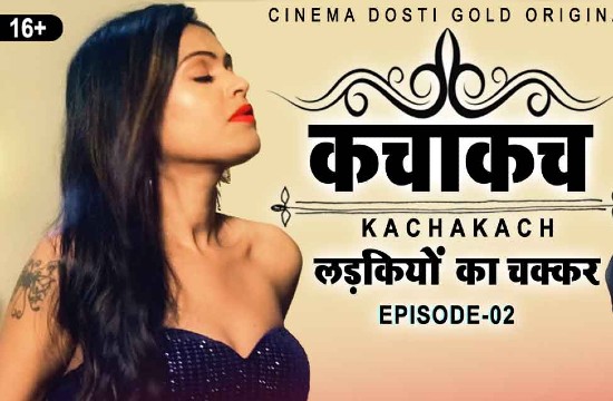 Kaccha Kach S01 E02 (2021) Hindi Hot Web Series CinemaDosti