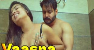 Vaasna S01E01 (2022) Hindi Hot Web Series HalKut