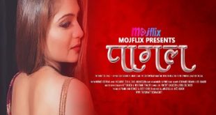 Pagal (2022) Hindi Hot Short Film Mojflix