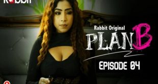 Plan B S01E04 (2022) Hindi Hot Web Series RabbitMovies