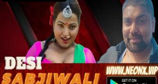 Desi Sabjiwali P02 (2023) UNCUT Hindi Short Film Neonx