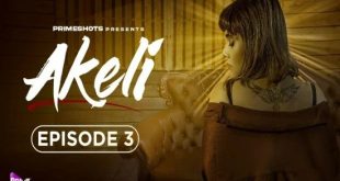 Akeli S01E03 (2023) Hindi Hot Web Series PrimeShots