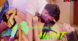 Aurat (2023) Hindi Hot Short Film ShowX