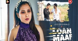 Loan Maaf (2023) Hindi Hot Short Film LeoApp