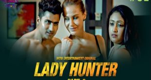 Lady Hunter S03E01 (2023) Hindi Hot Web Series WowEntertainment