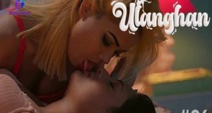 Ulanghan S01E06 (2023) Hindi Hot Web Series Besharams