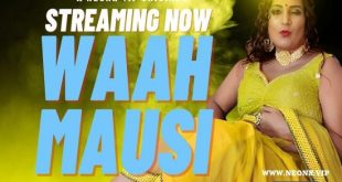 Waah Mausi (2023) Uncut Hindi Short Film Neonx