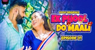 Ek Phool Do Maali S01E01 (2023) Hindi Hot Web Series Voovi