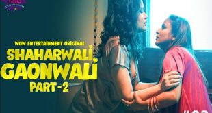 Shaharwali Gaonwali S02E02 (2023) Hindi Hot Web Series WowEntertainment