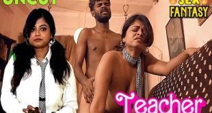 Teacher (2023) Uncut Hindi Short Film SexFantasy