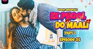 Ek Phool Do Maali S01E05 (2023) Hindi Hot Web Series Voovi