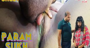 Param Sukh (2023) Uncut Hindi Short Film HotX