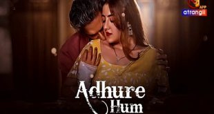 Adhure Hum P01 (2024) Hindi Hot Web Series Atrangii