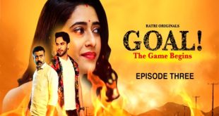 Goal S01E03 (2024) Hindi Hot Web Series Ratri