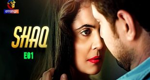 Shaq S01E01 (2024) Hindi Hot Web Series Atrangii