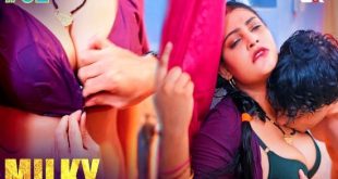 Milky S01E02 (2024) Hindi Hot Web Series Lookentertainment