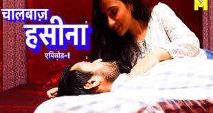 Chaal Baaz Haseena (2024) Hindi Hot Short Film Mastram