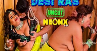 Desi Ras (2024) Uncut Hindi Short Film Neonx