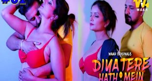 Diya Tere Hath Mein S01E01 (2024) Hindi Hot Web Series WaahApp