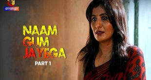 Naam Gum Jayega P01 (2024) Hindi Hot Web Series Atrangii