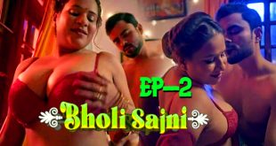 Bholi Sajni S01E02 (2024) Hindi Hot Web Series DigimoviePlex