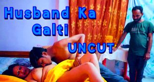 Husband Ka Galti Hot Hindi Short Films