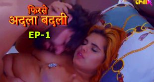 Phir se Adla Badli S01E01 (2024) Hindi Hot Web Series ChillX