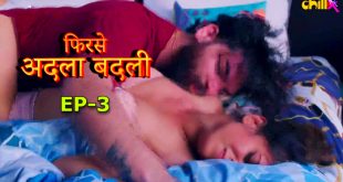 Phir se Adla Badli S01E03 (2024) Hindi Hot Web Series ChillX