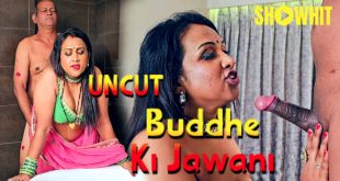 Buddhe Ki Jawani (2024) Uncut Hindi Short Film Showhit