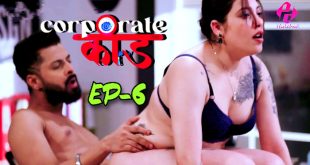 Corporate Kaand S01E06 (2024) Hindi Hot Web Series Hulchul