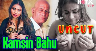 Kamsin Bahu (2024) Hindi Hot Short Film HotX