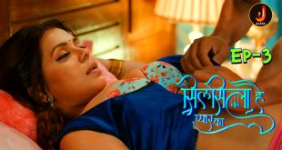 Silsila Hai Pyar Ka S01E03 (2024) Hindi Hot Web Series Jalva