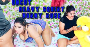 Heavy Squirt Horny Rose (2024) Hot Hindi Short Film