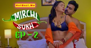 Mirchi Sukh S01E02 (2024) Hindi Hot Web Series Mastram