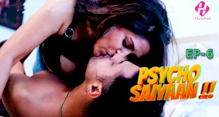 Psycho Saiyaan S01E06 (2024) Hindi Hot Web Series Hulchul