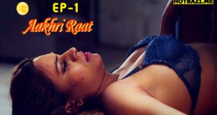 Aakhri Raat (2025) S01E01 Hindi Hot Web Series Makhan