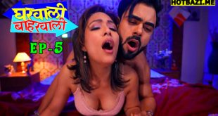 Gharwali Baharwali (2025) S01E05 Hindi Hot Web Series Jugnu