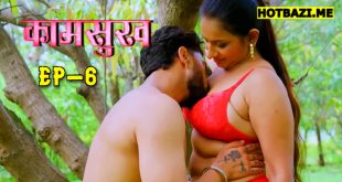 Kaam Sukh (2025) S01E06 Hindi Hot Web Series Lookentertainment