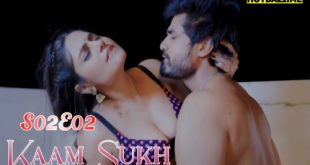 Kaam Sukh (2025) S02E02 Hindi Hot Web Series Lookentertainment