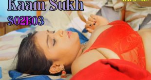 Kaam Sukh S02E03 (2025) Hindi Hot Web Series Lookentertainment