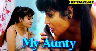 My Aunty (2025) Feniapp Malayalam Uncut XXX Video