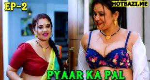 Pyaar Ka Pal (2025) S01E02 Hindi Hot Web Series Sahelii