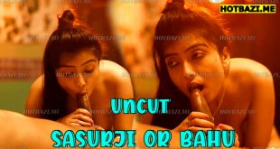 Sasurji Or Bahu (2025) Hot Hindi Short Film