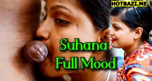 Suhana Full Mood (2025) Hindi Uncut Xxx Video