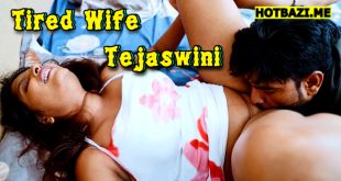 Tired Wife Tejaswini (2025) Hindi Uncut Xxx Video