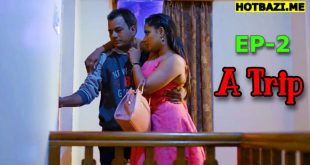 A Trip (2025) S01E02 Hindi Hot Web Series Jholmol