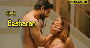 Besharam (2025) S01E03 Hindi Hot Web Series Makhan