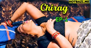 Chirag (2025) S01E01 Hindi Hot Web Series Hulchul