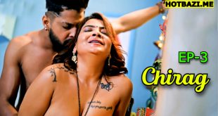 Chirag (2025) S01E03 Hindi Hot Web Series Hulchul