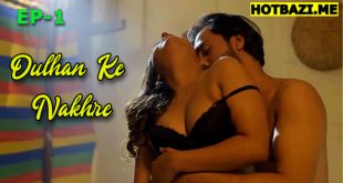 Dulhan Ke Nakhre (2025) S01E01 Hindi Hot Web Series Jugnu